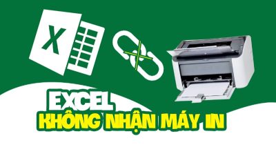 Lỗi Excel không nhận máy in