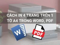 Hướng Dẫn Cách In 4 Trang Trên 1 Tờ A4 (Word, PDF) Siêu Nhanh